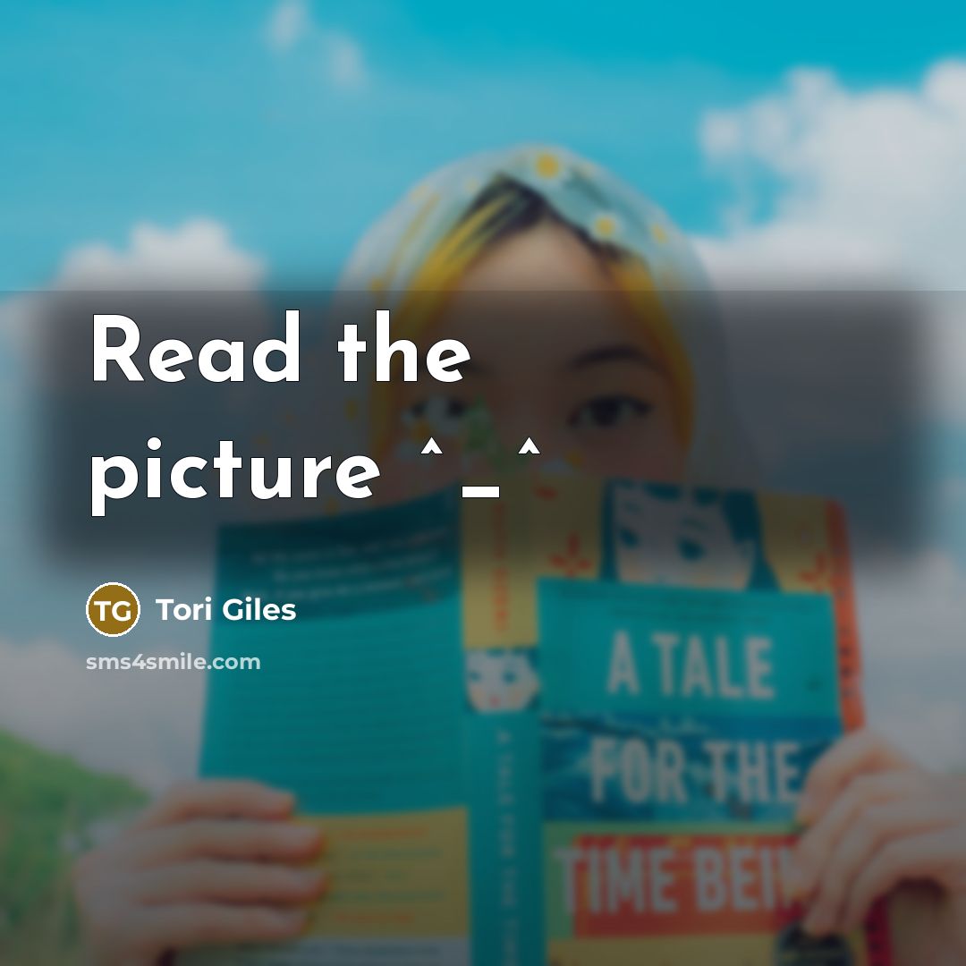 “Read the picture ^_^” quote by Tori Giles