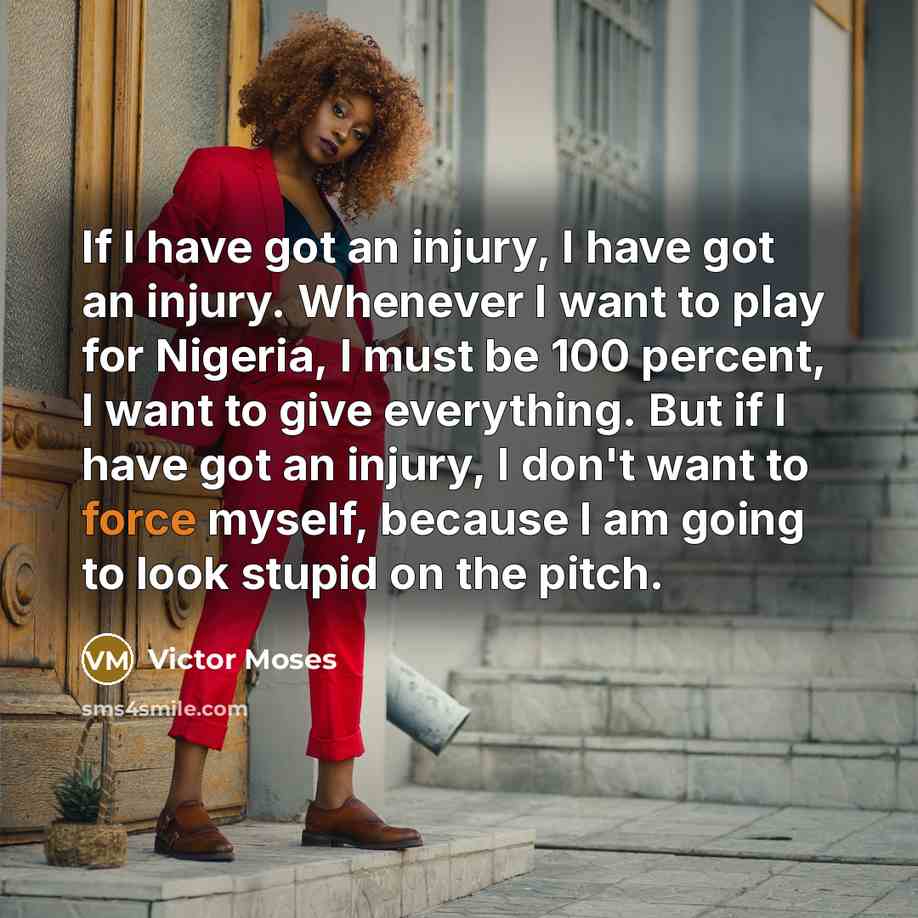 “If I have got an injury, I have got an…” quote by Victor Moses