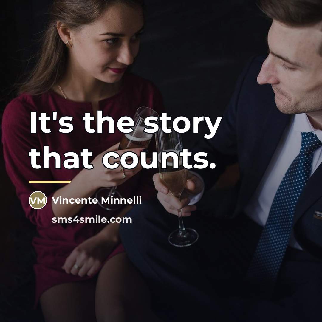 “It's the story that counts.…” quote by Vincente Minnelli