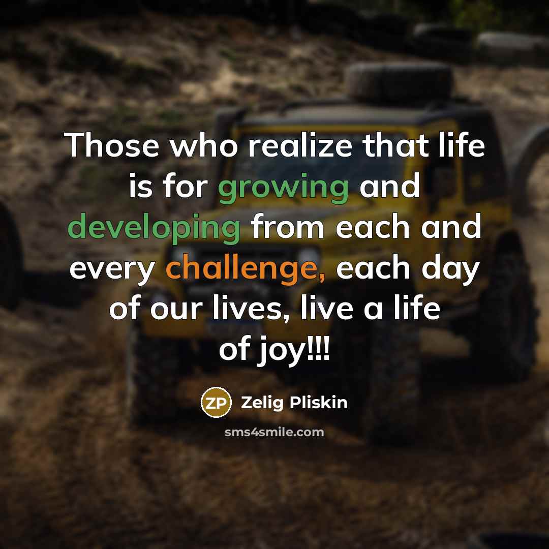 “Those who realize that life is for growing and developing…” quote by Zelig Pliskin