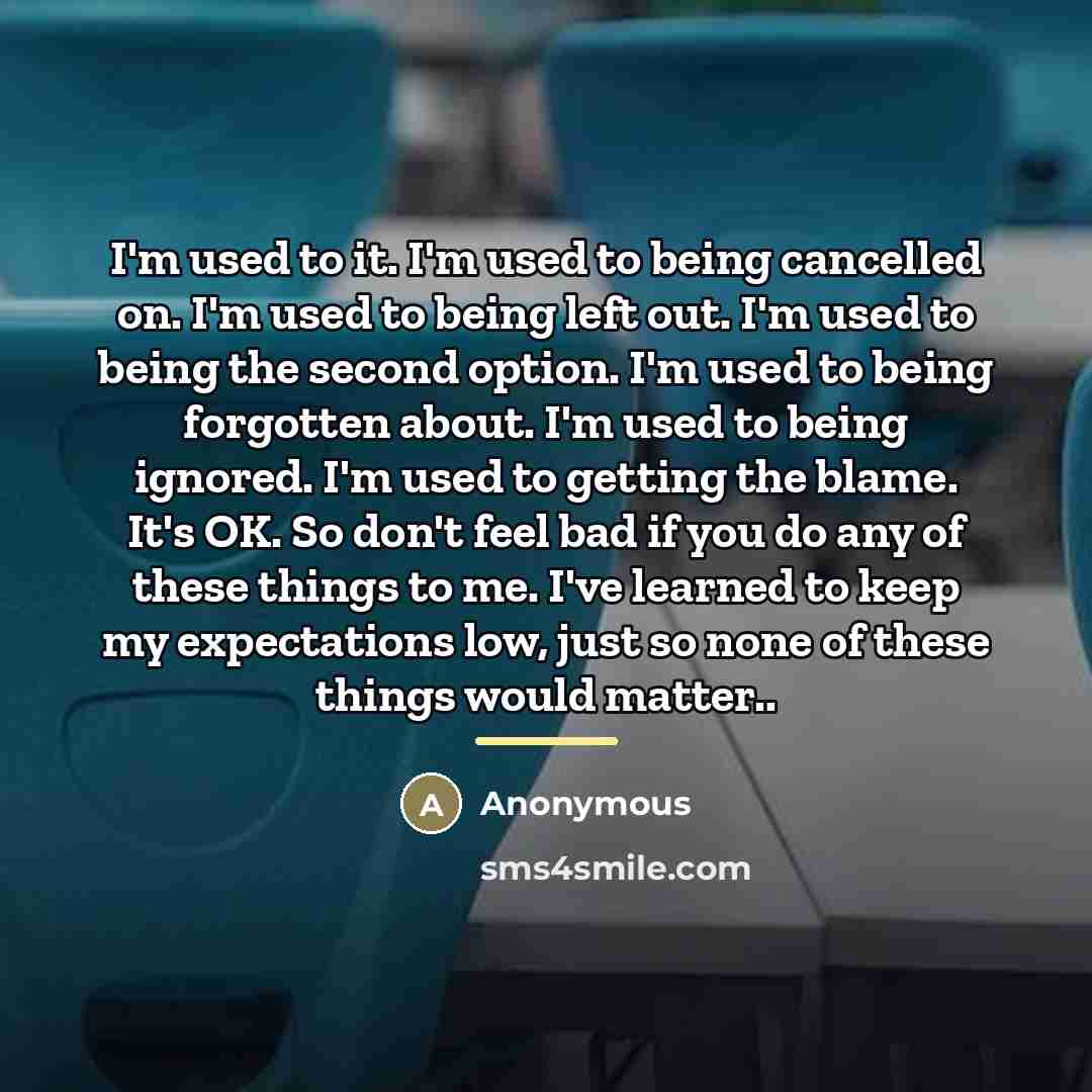 “I'm used to it. I'm used to being cancelled on.…” quote by Anonymous