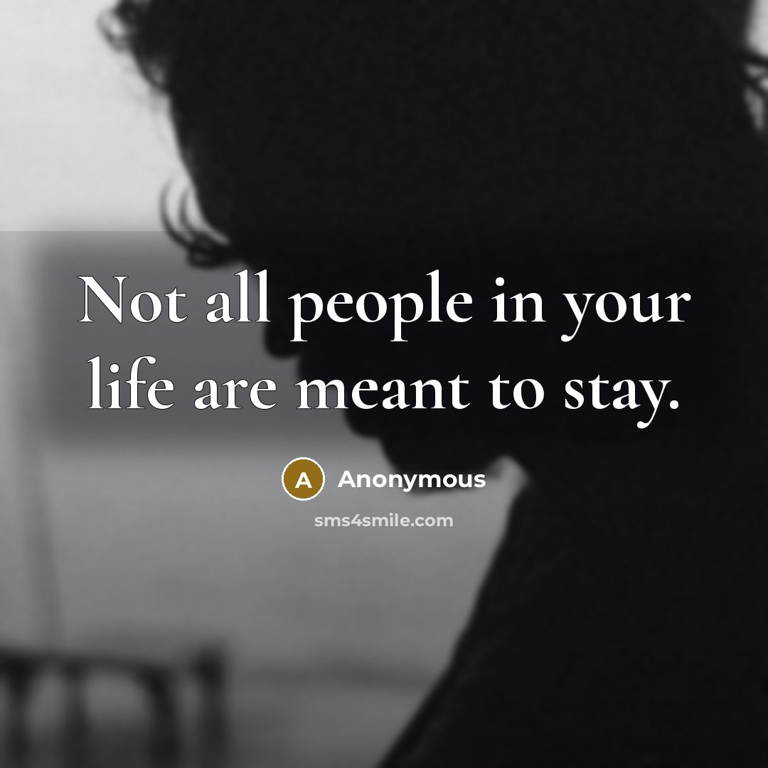 “Not all people in your life are meant to stay.…” quote by Anonymous
