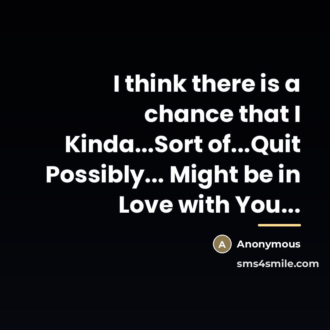 “I think there is a chance that I Kinda...Sort of...Quit…” quote by Anonymous
