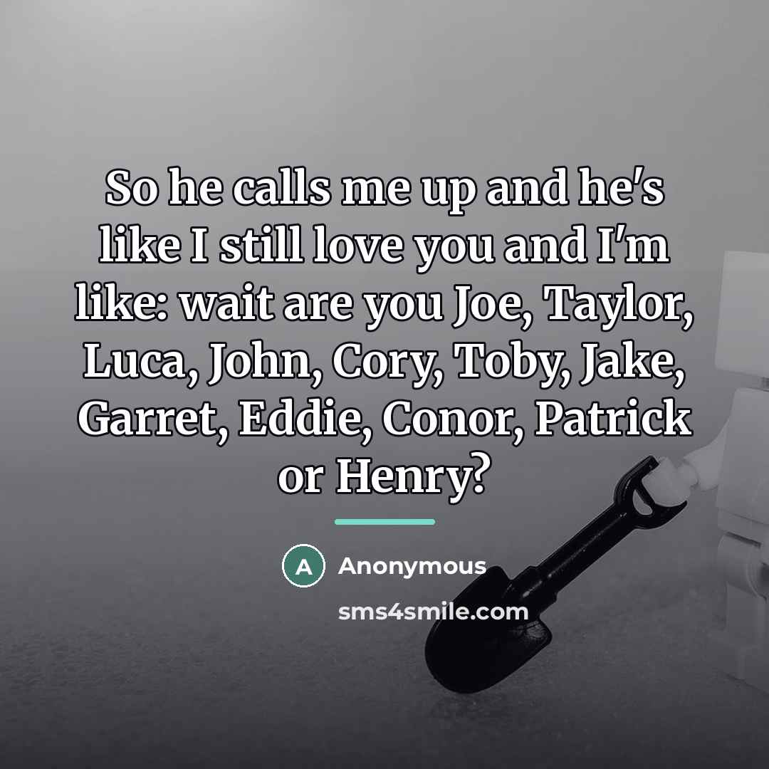 “So he calls me up and he's like I still…” quote by Anonymous