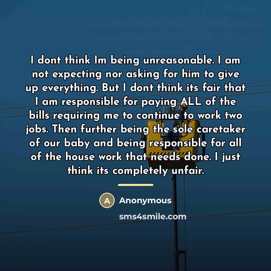 “I dont think Im being unreasonable. I am not expecting…” quote by Anonymous