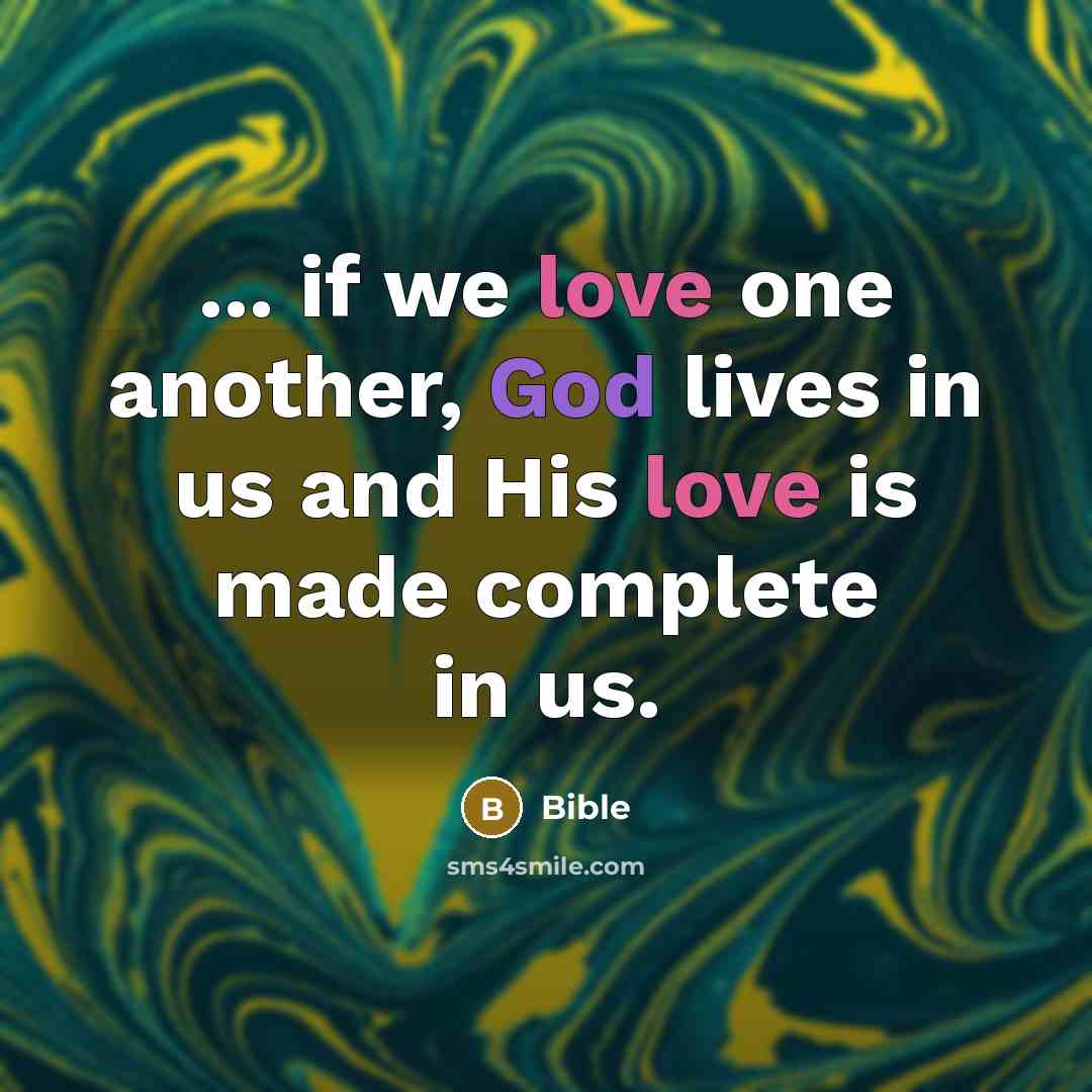 “... if we love one another, God lives in us…” quote by BIBLE
