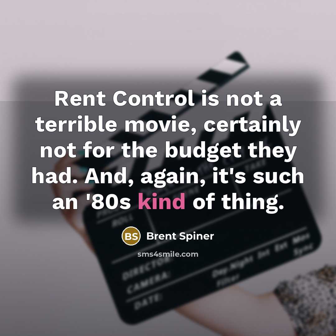 “Rent Control is not a terrible movie, certainly not for…” quote by Brent Spiner