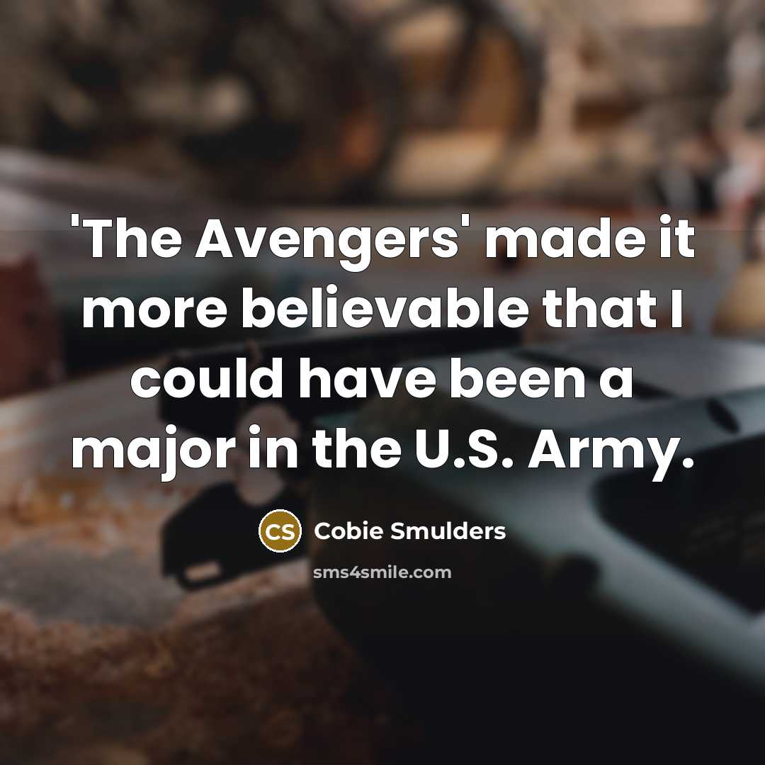 “'The Avengers' made it more believable that I could have…” quote by Cobie Smulders