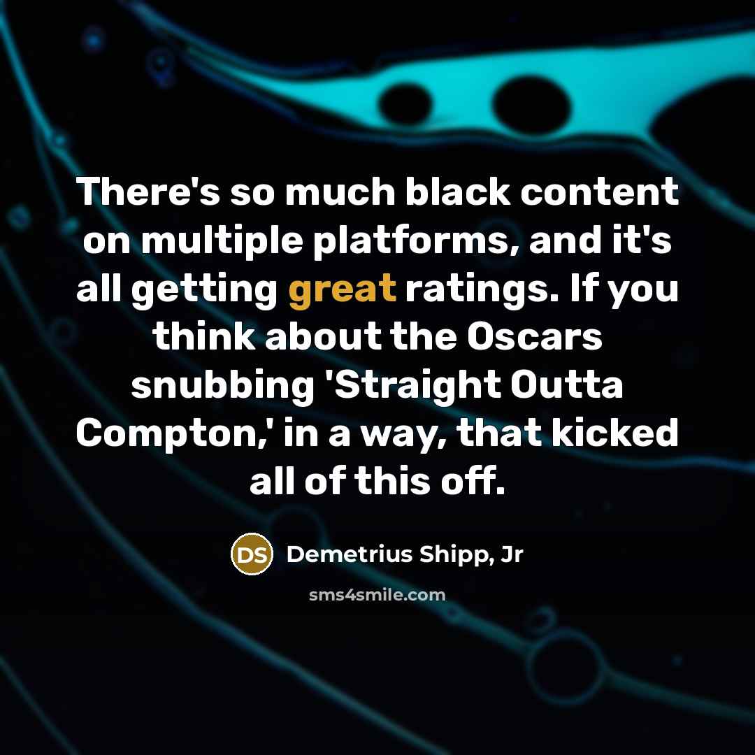 “There's so much black content on multiple platforms, and it's…” quote by Demetrius Shipp, Jr