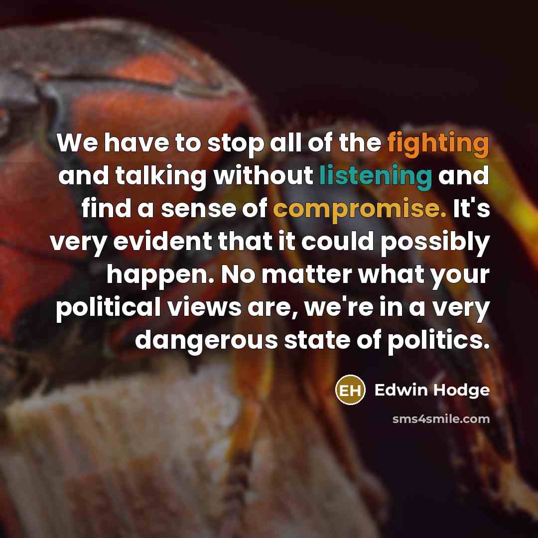 “We have to stop all of the fighting and talking…” quote by Edwin Hodge