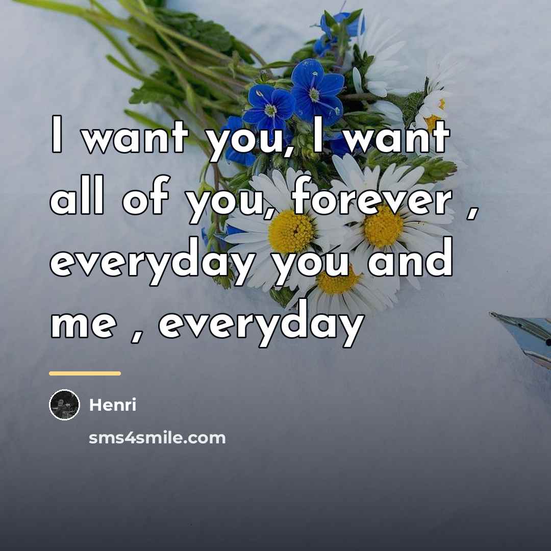 “I want you, I want all of you, forever ,…” quote by HENRI