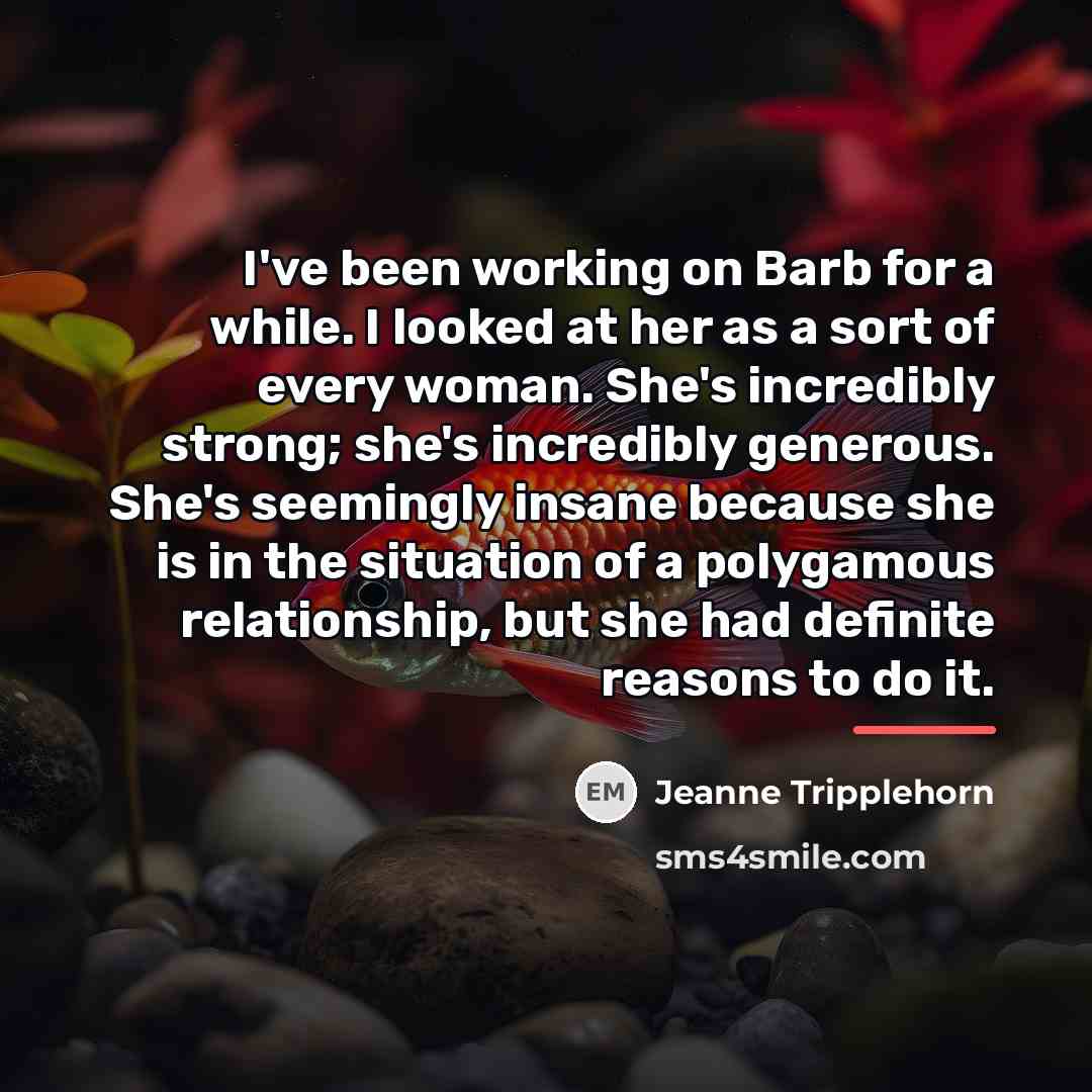 “I've been working on Barb for a while. I looked…” quote by Jeanne Tripplehorn