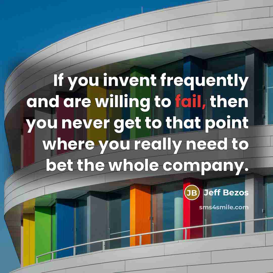 “If you invent frequently and are willing to fail, then…” quote by Jeff Bezos