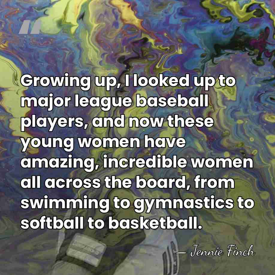 Growing up, I looked up to major league baseball players, and now&hellip; - Jennie Finch