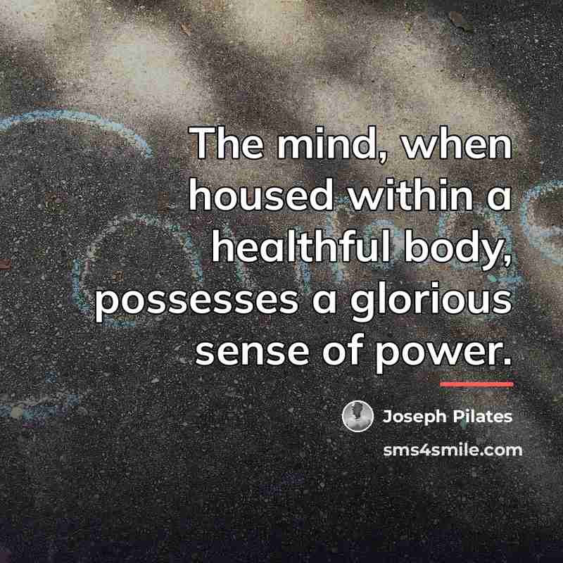 “The mind, when housed within a healthful body, possesses a…” quote by Joseph Pilates