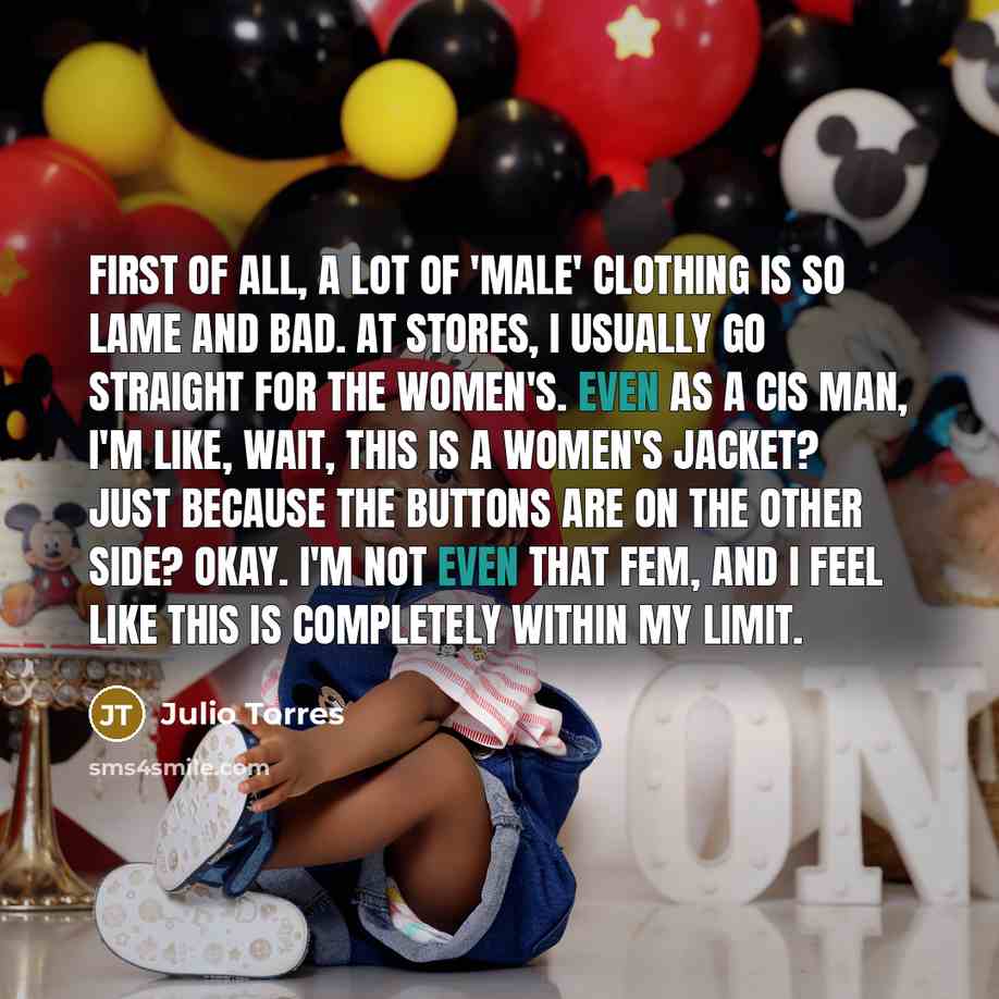 “First of all, a lot of 'male' clothing is so…” quote by Julio Torres