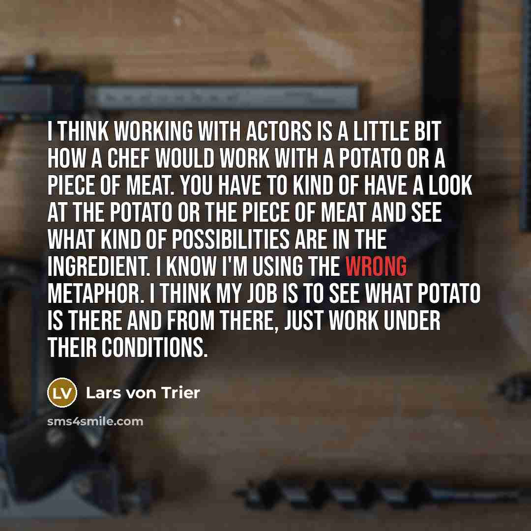 “I think working with actors is a little bit how…” quote by Lars von Trier