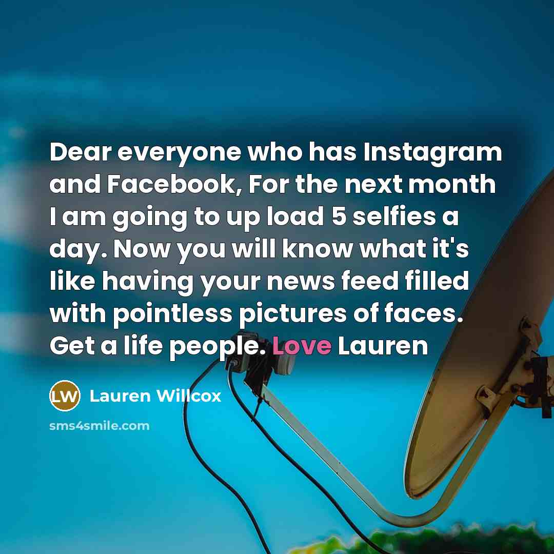 “Dear everyone who has Instagram and Facebook, For the next…” quote by Lauren Willcox