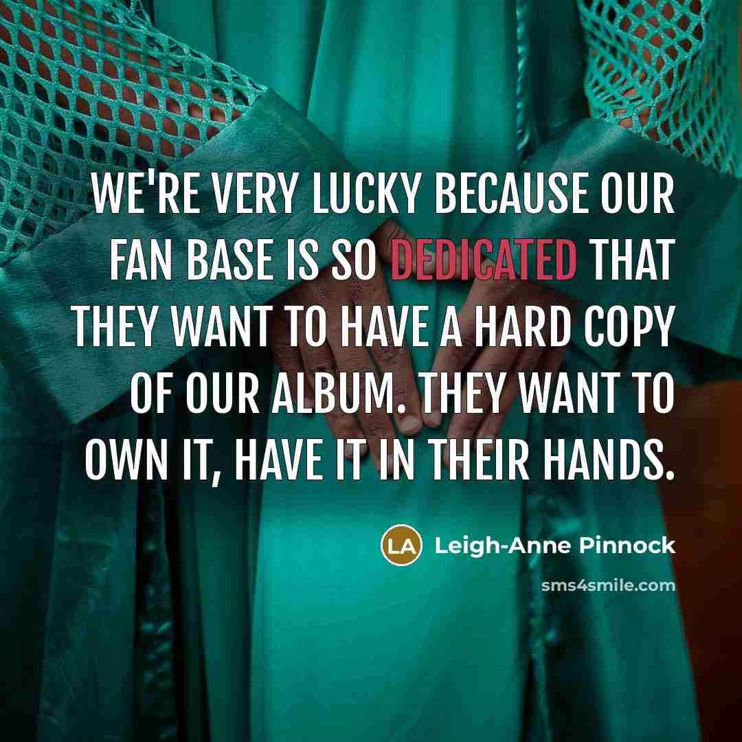 “We're very lucky because our fan base is so dedicated…” quote by Leigh-Anne Pinnock
