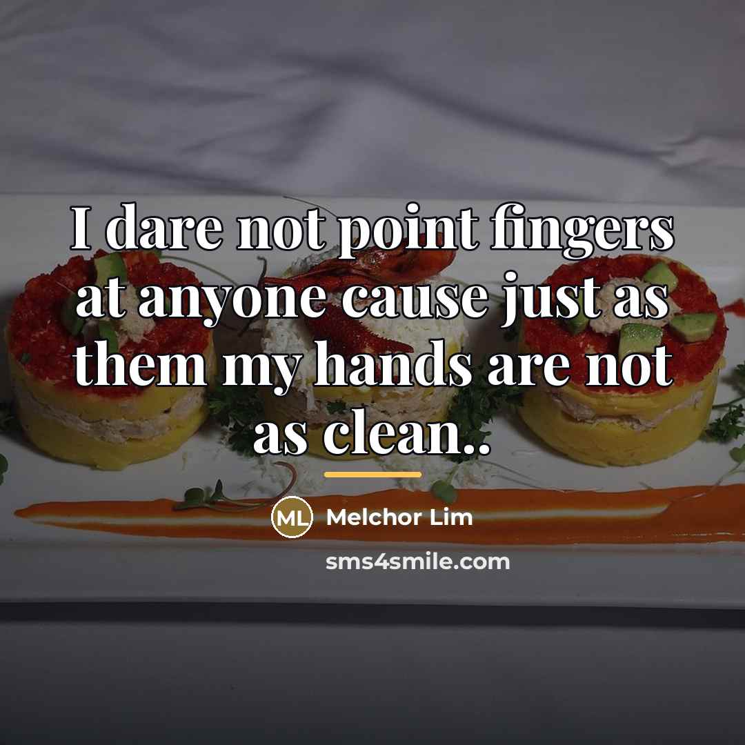 “I dare not point fingers at anyone cause just as…” quote by Melchor Lim