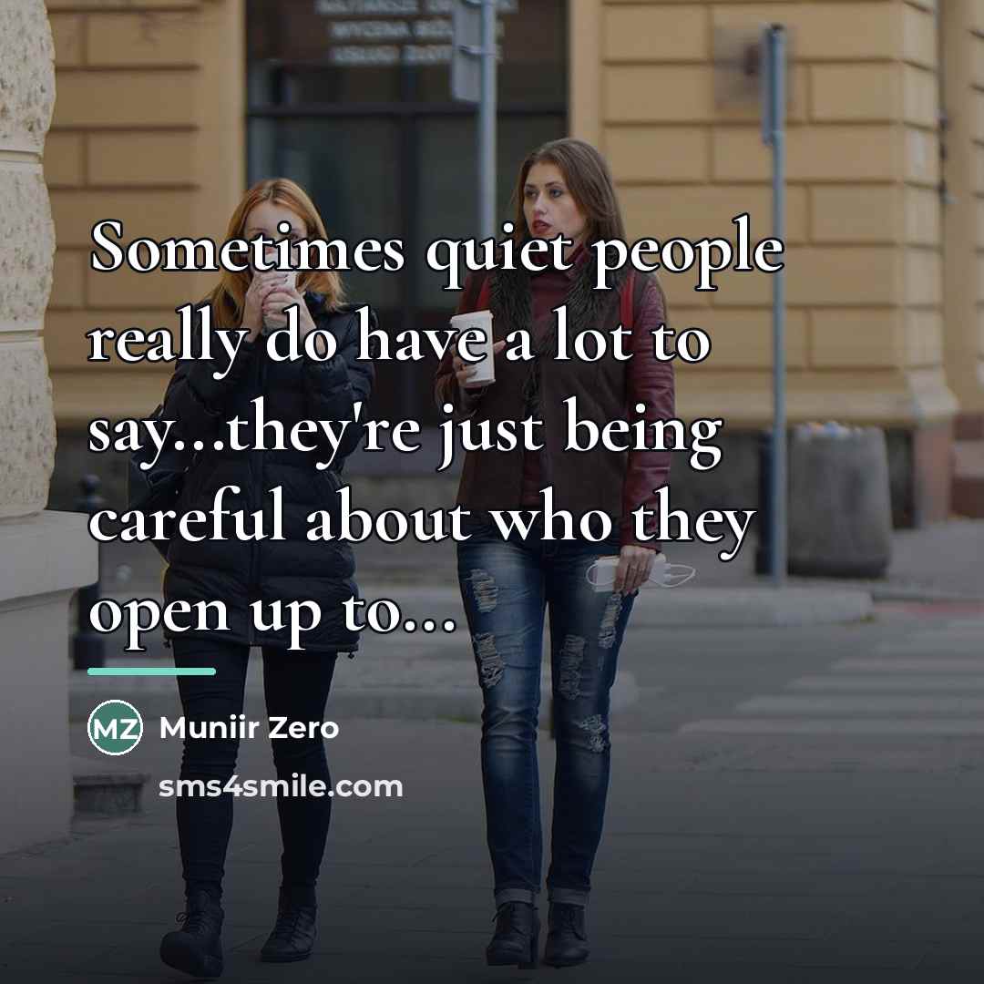 “Sometimes quiet people really do have a lot to say...they're…” quote by Muniir Zero