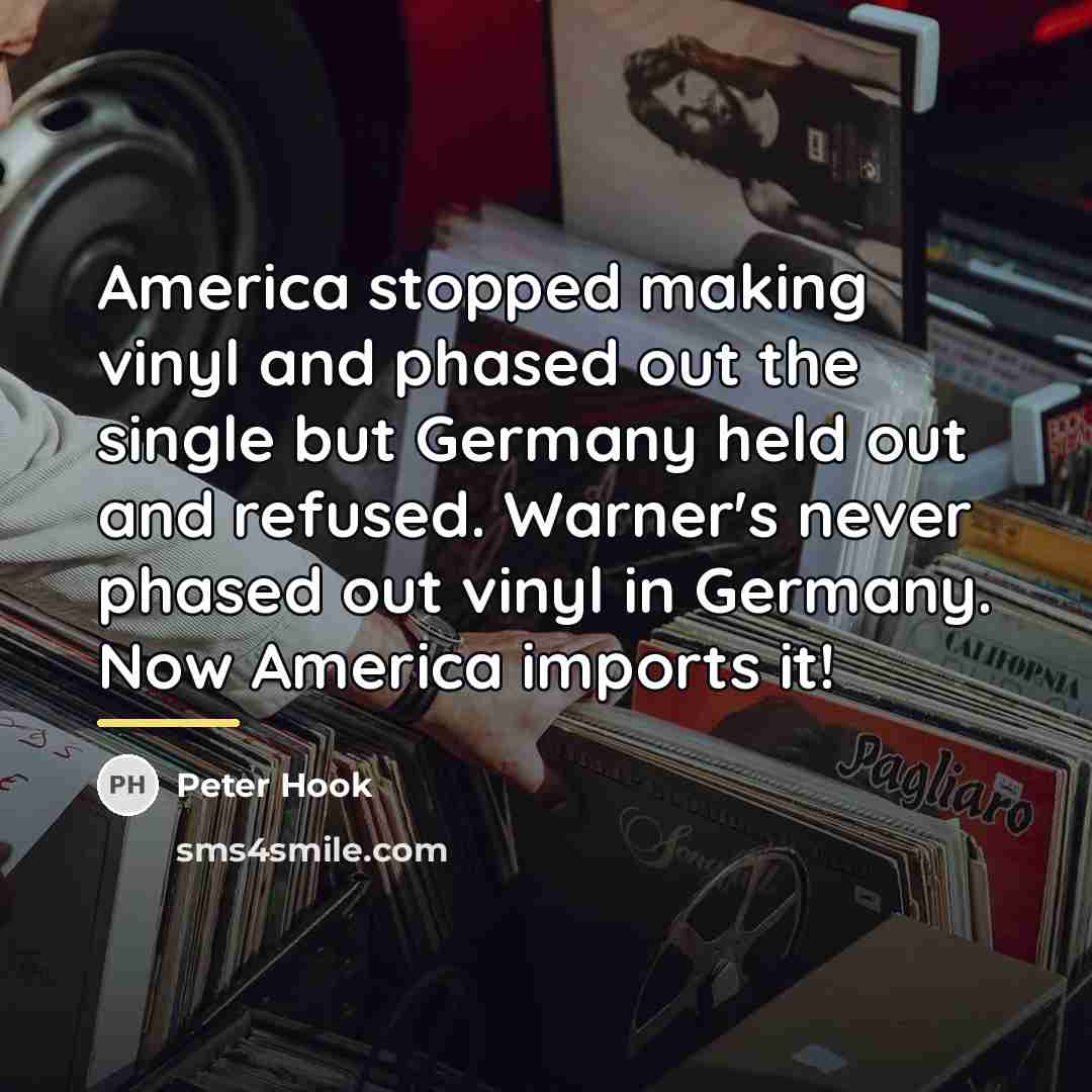 “America stopped making vinyl and phased out the single but…” quote by Peter Hook