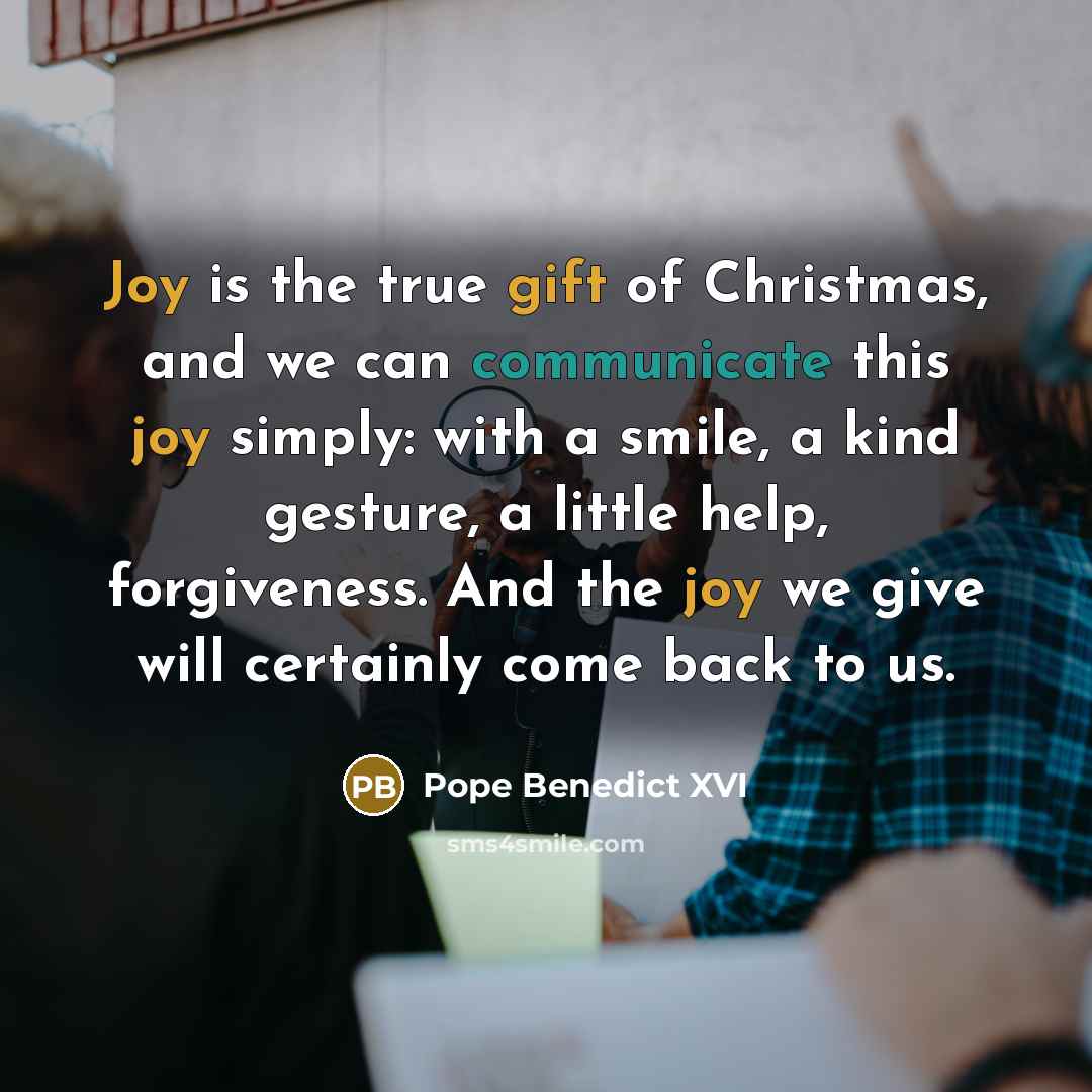 “Joy is the true gift of Christmas, and we can…” quote by Pope Benedict XVI