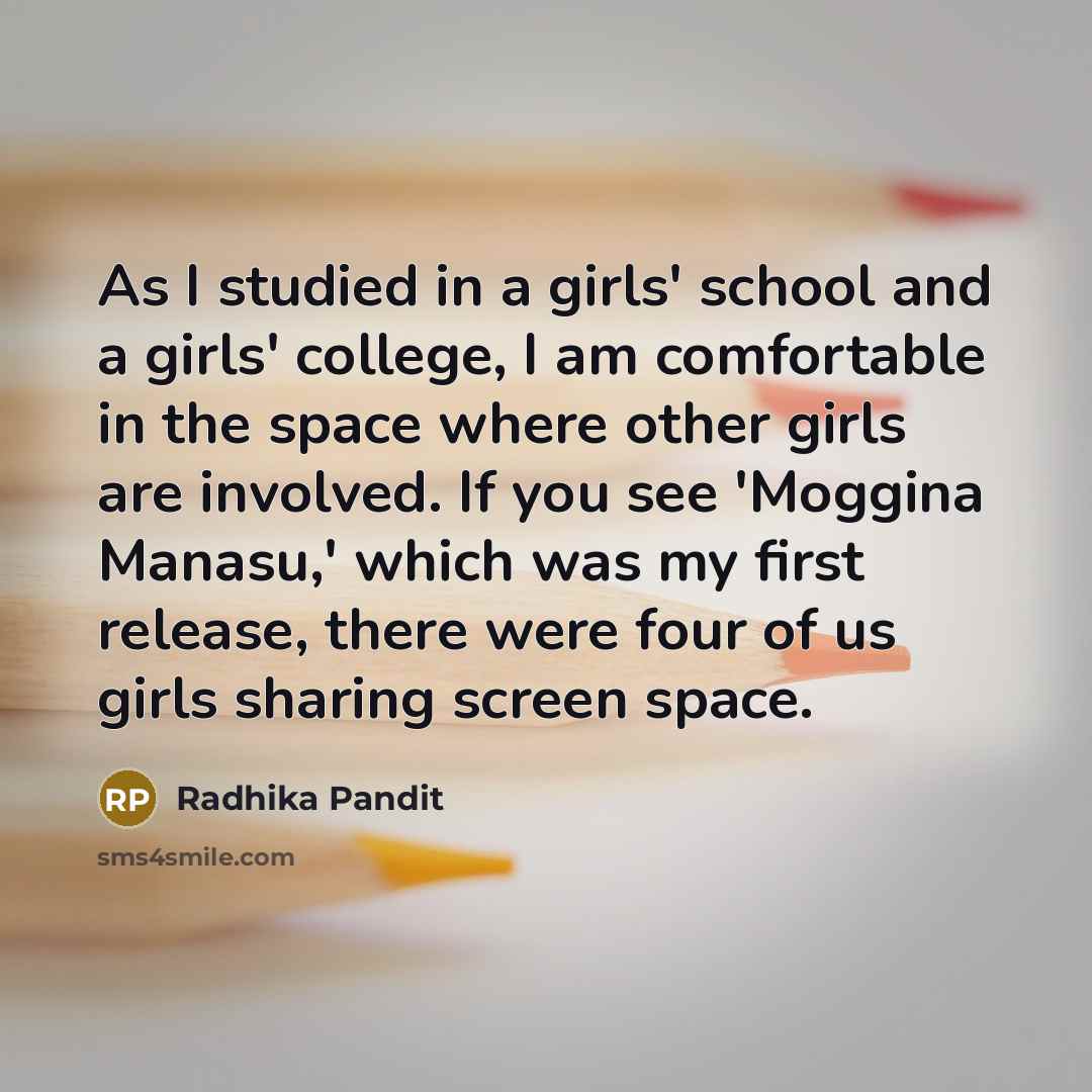 “As I studied in a girls' school and a girls'…” quote by Radhika Pandit