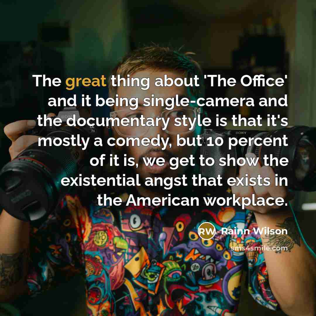 “The great thing about 'The Office' and it being single-camera…” quote by Rainn Wilson