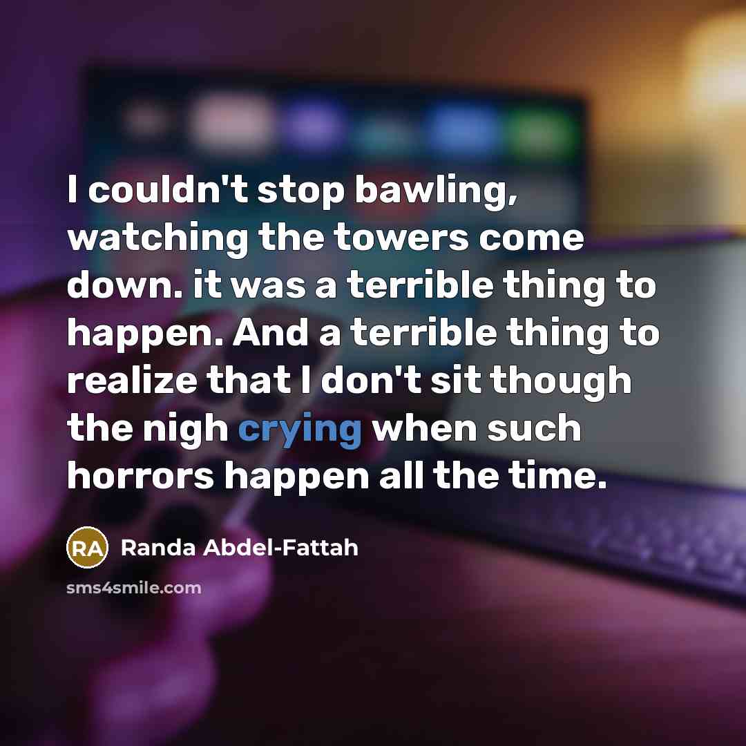 “I couldn't stop bawling, watching the towers come down. it…” quote by Randa Abdel-Fattah