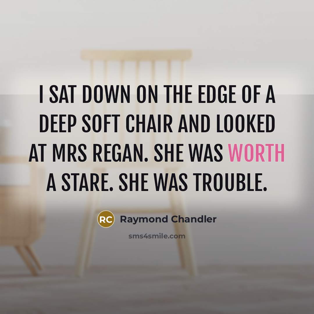 “I sat down on the edge of a deep soft…” quote by Raymond Chandler