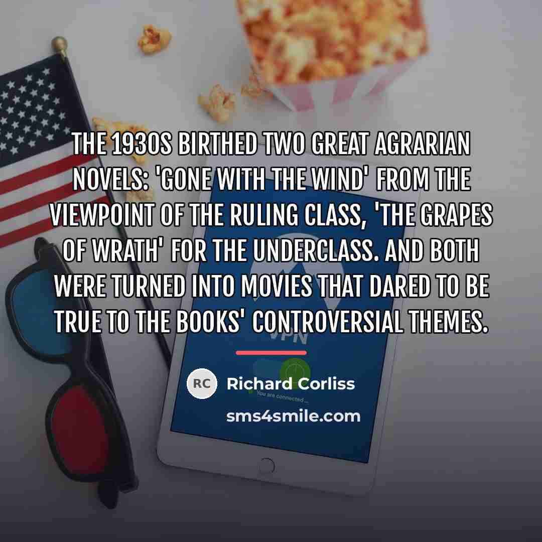 “The 1930s birthed two great agrarian novels: 'Gone with the…” quote by Richard Corliss