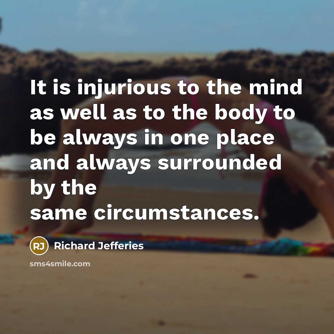 “It is injurious to the mind as well as to…” quote by Richard Jefferies