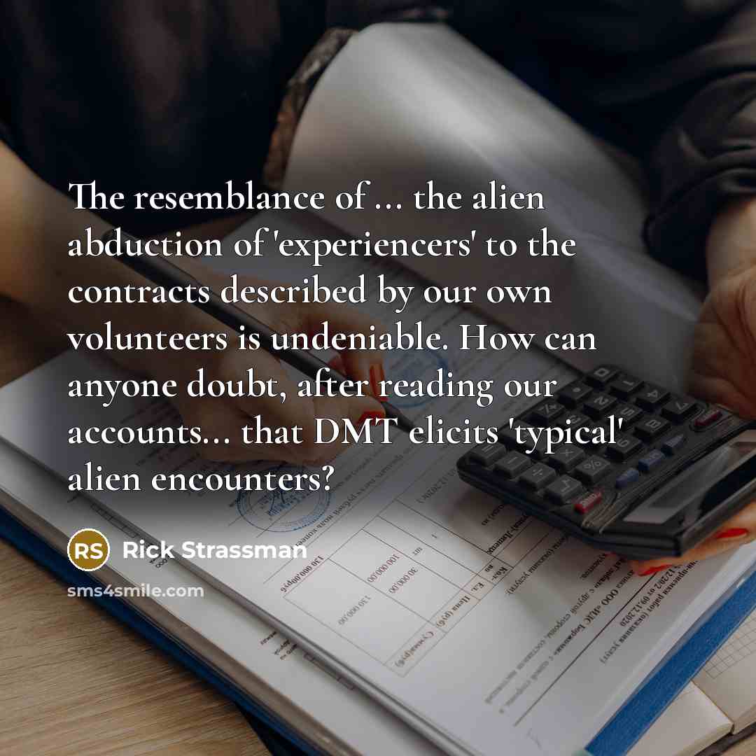 “The resemblance of ... the alien abduction of 'experiencers' to…” quote by Rick Strassman