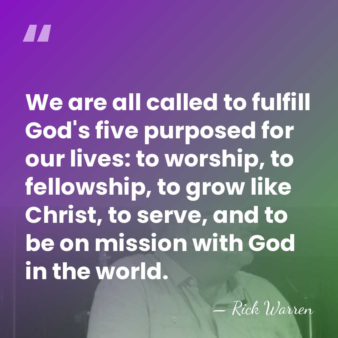 We are all called to fulfill God's five purposed for our lives:&hellip; - Rick Warren
