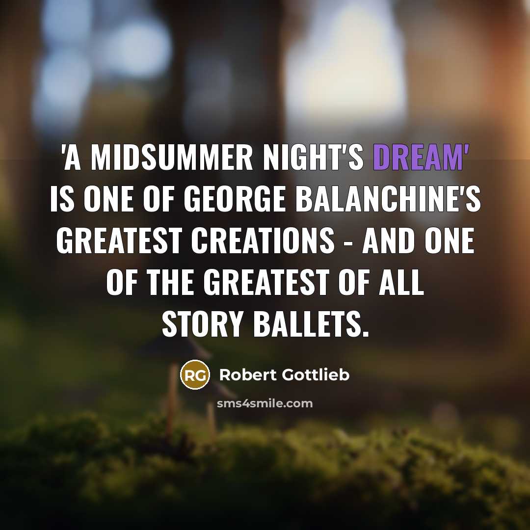 “'A Midsummer Night's Dream' is one of George Balanchine's greatest…” quote by Robert Gottlieb