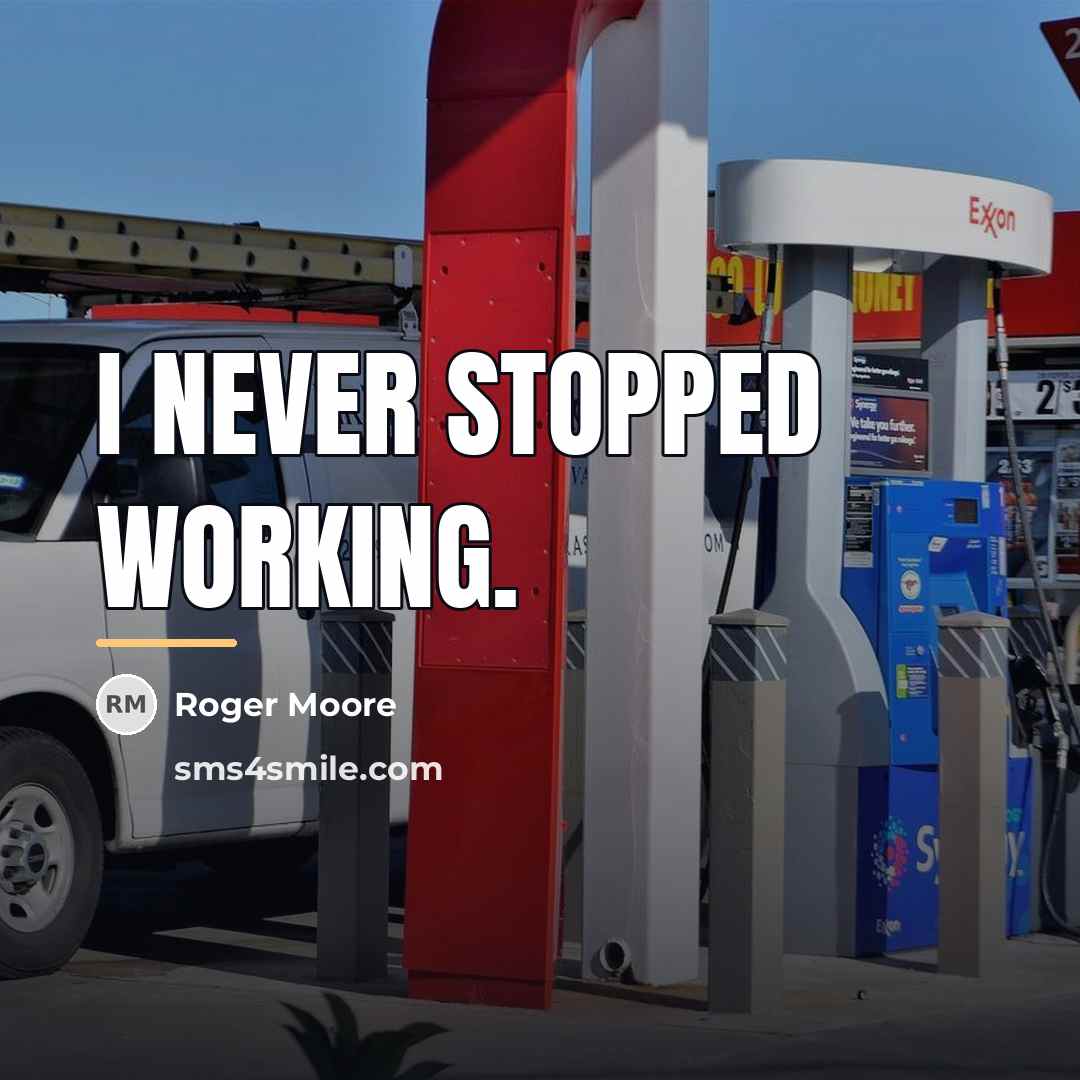 “I never stopped working.…” quote by Roger Moore