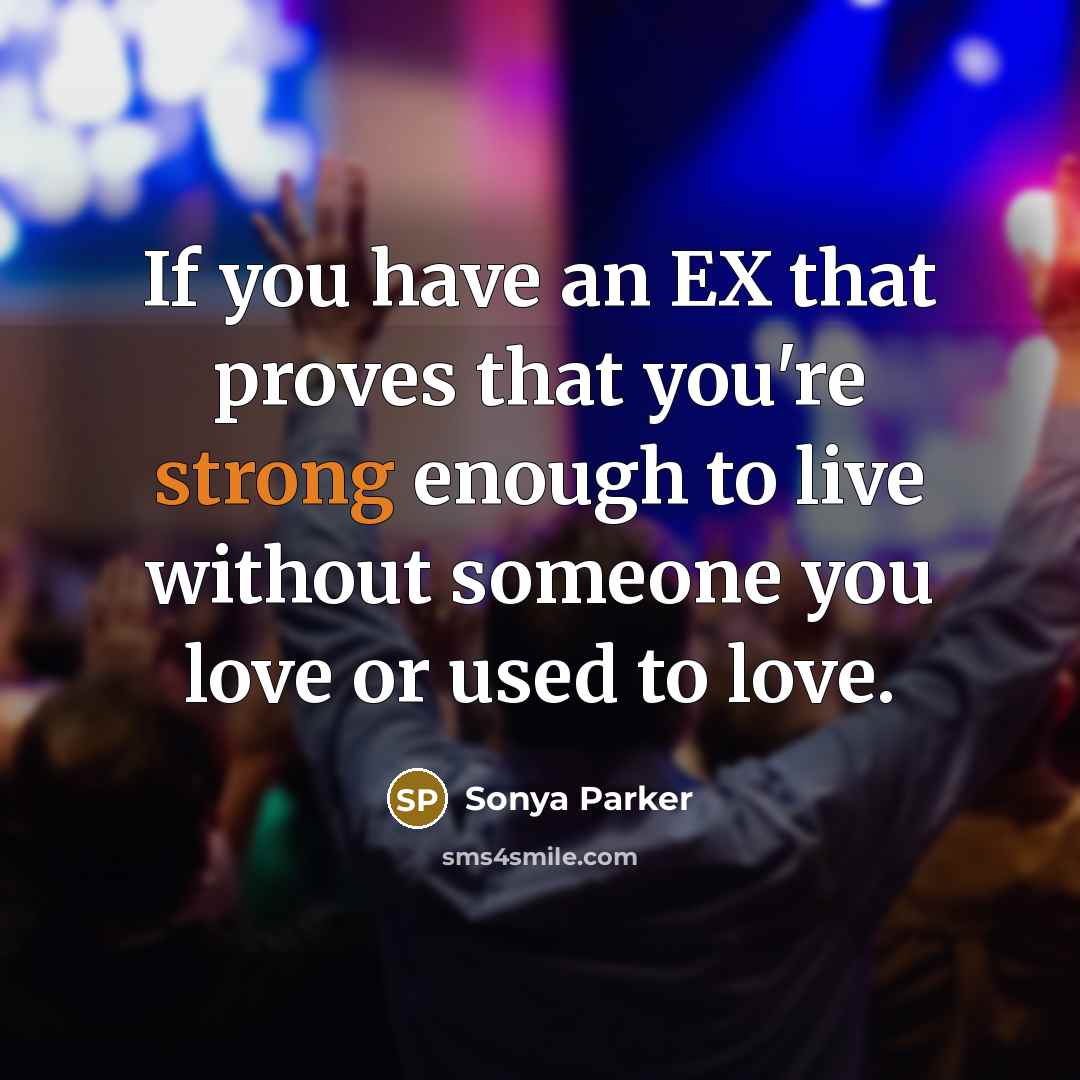 “If you have an EX that proves that you're strong…” quote by Sonya Parker