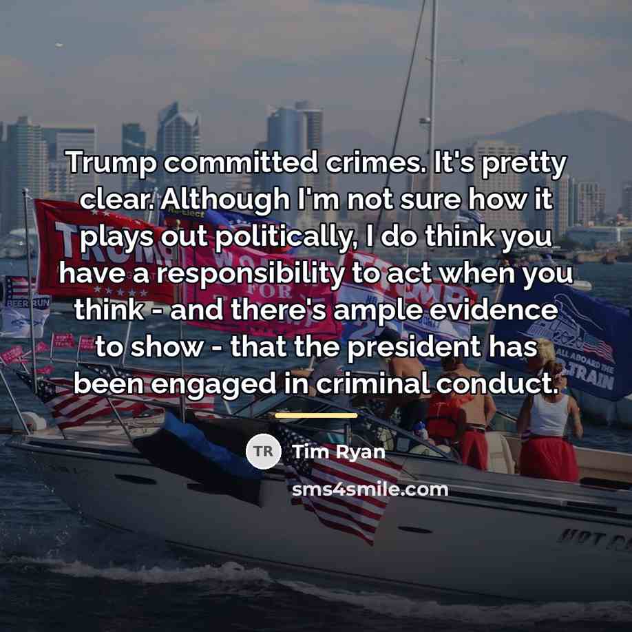 “Trump committed crimes. It's pretty clear. Although I'm not sure…” quote by Tim Ryan