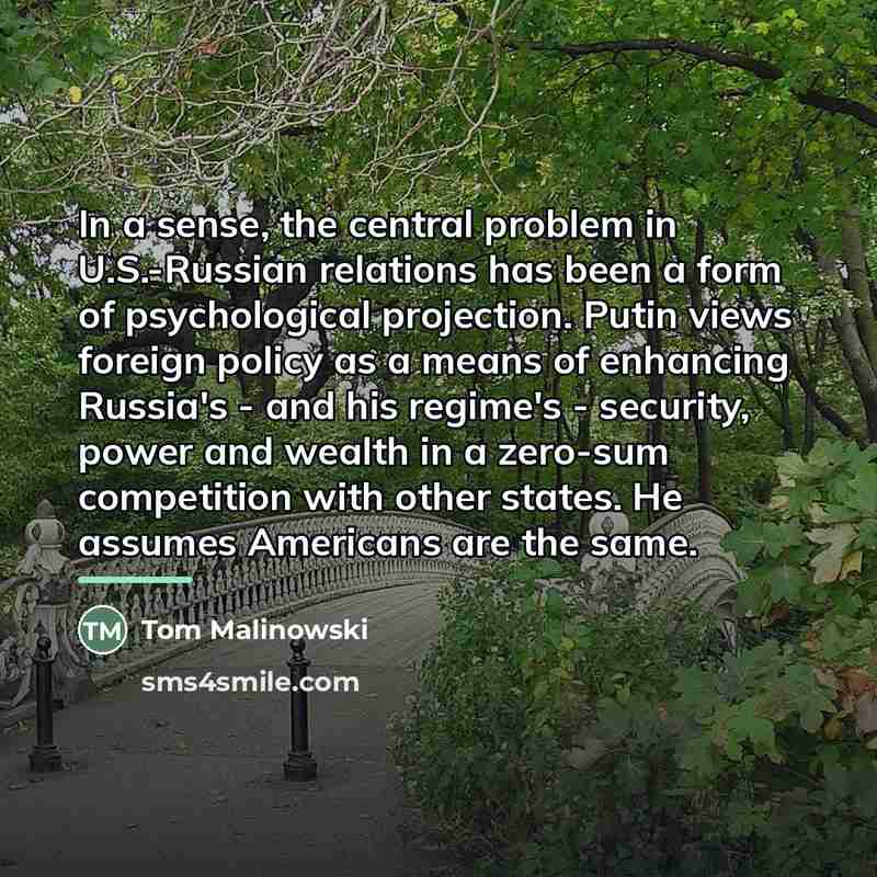“In a sense, the central problem in U.S.-Russian relations has…” quote by Tom Malinowski