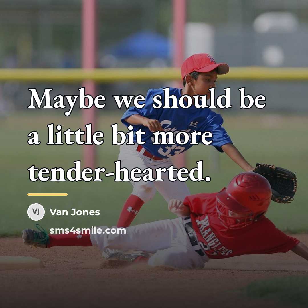 “Maybe we should be a little bit more tender-hearted.…” quote by Van Jones