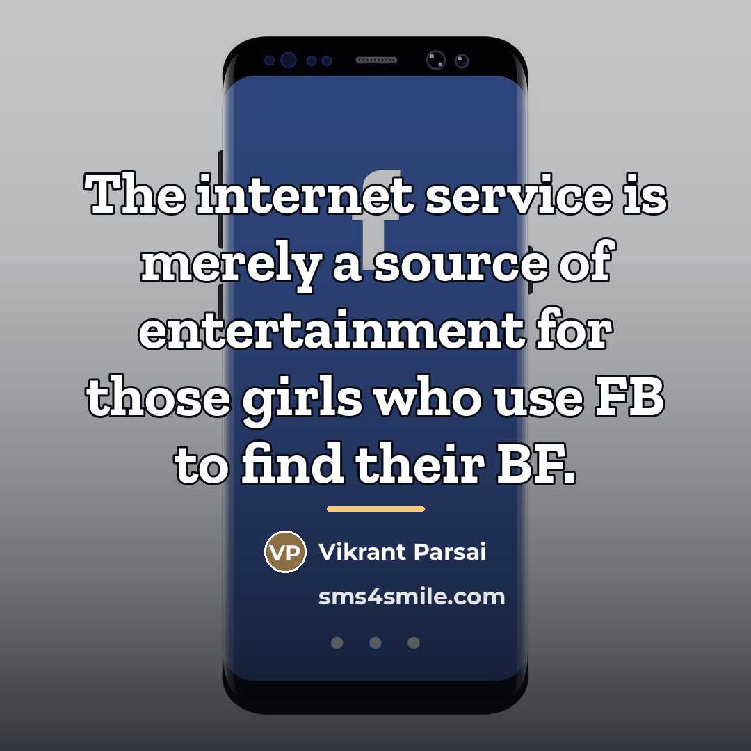 “The internet service is merely a source of entertainment for…” quote by Vikrant Parsai