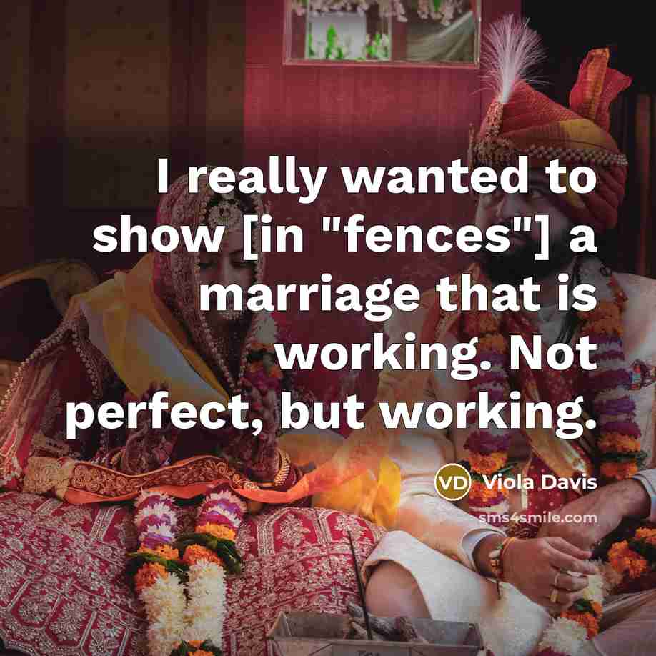 “I really wanted to show [in "fences"] a marriage that…” quote by Viola Davis