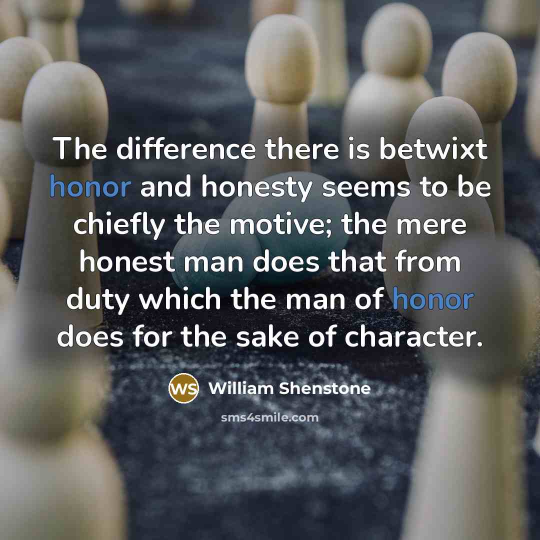 “The difference there is betwixt honor and honesty seems to…” quote by William Shenstone