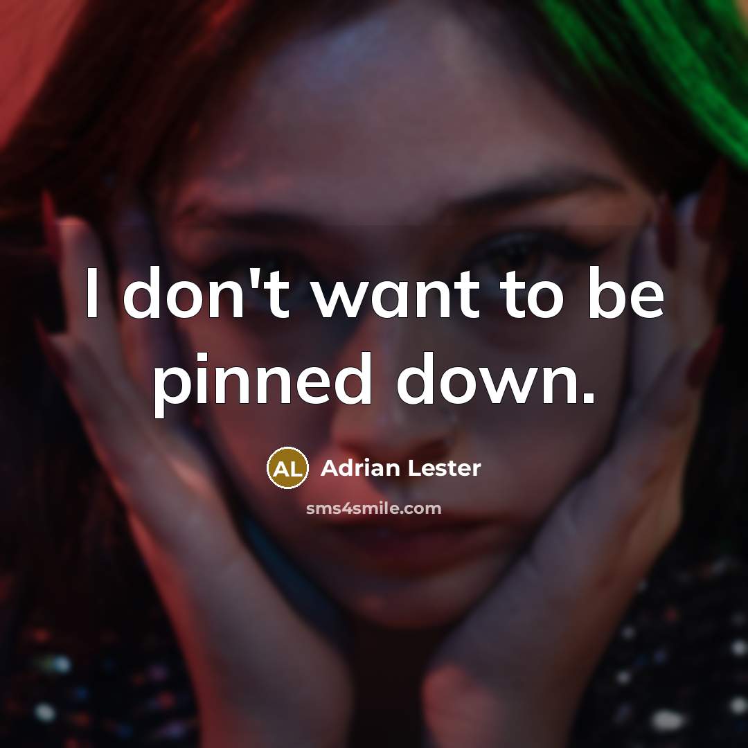“I don't want to be pinned down.…” quote by Adrian Lester
