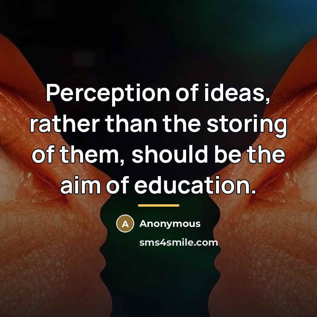 “Perception of ideas, rather than the storing of them, should…” quote by Anonymous
