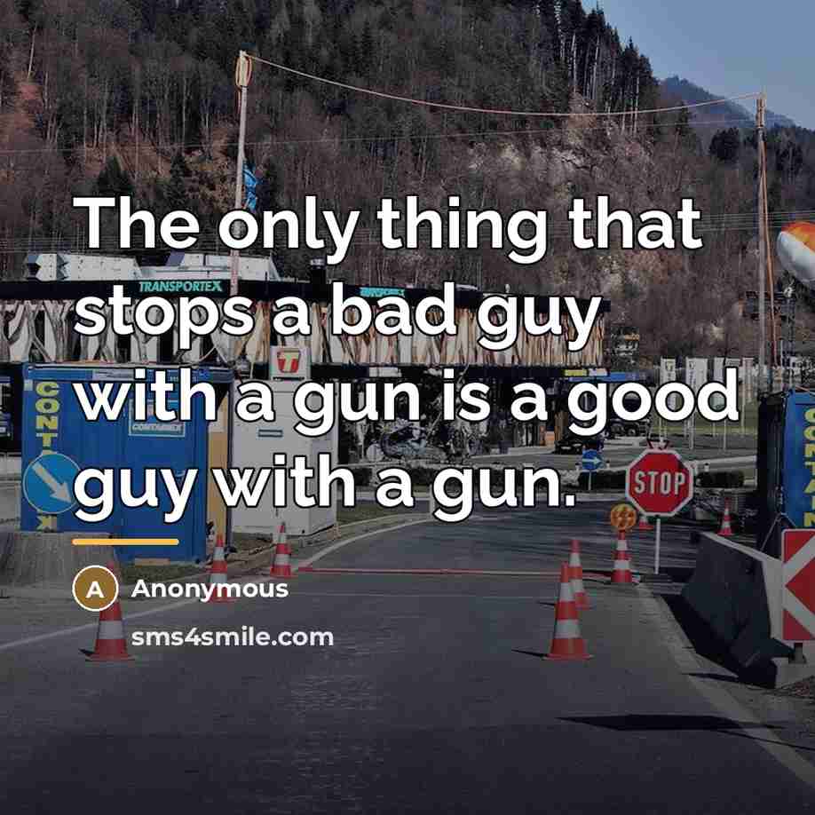 “The only thing that stops a bad guy with a…” quote by Anonymous