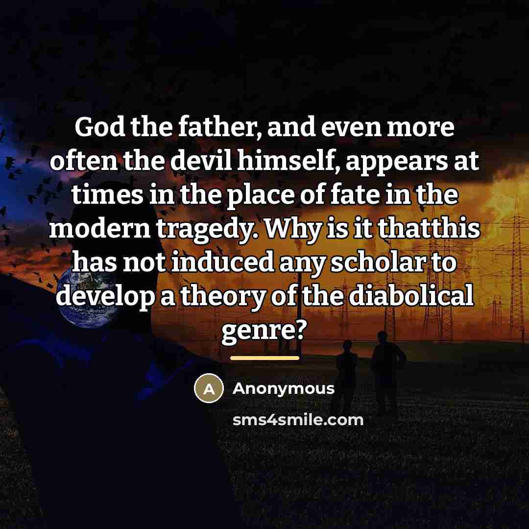“God the father, and even more often the devil himself,…” quote by Anonymous