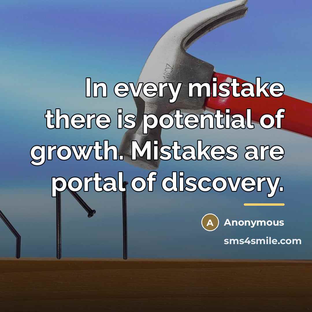 “In every mistake there is potential of growth. Mistakes are…” quote by Anonymous