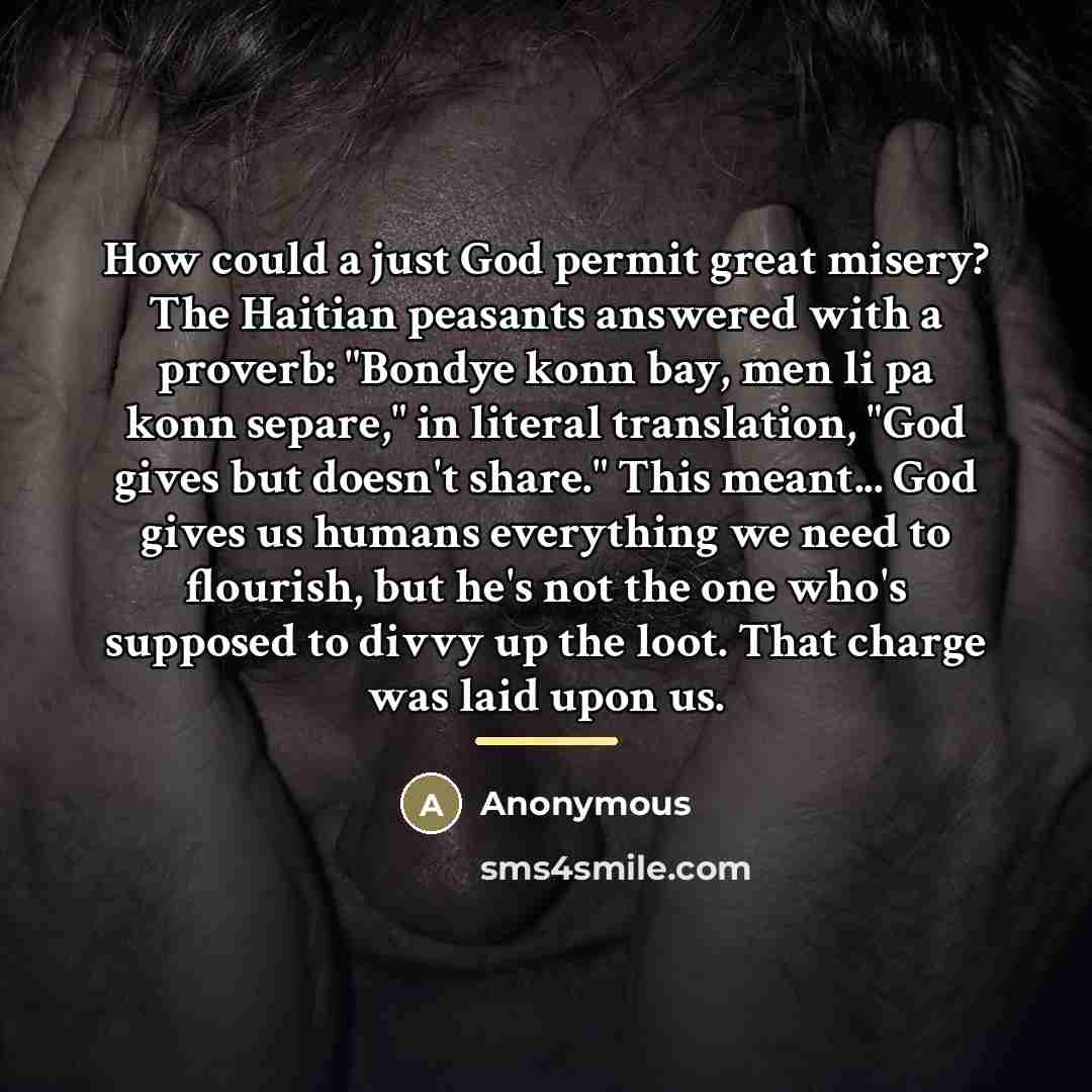 “How could a just God permit great misery? The Haitian…” quote by Anonymous